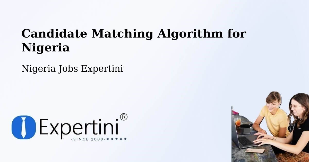 Candidate Matching Algorithm Overview – Vom - Nigeria Jobs Expertini