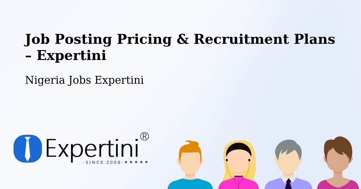 Job Posting Pricing & Recruitment Plans – Vom - Vom, Nigeria Jobs Expertini